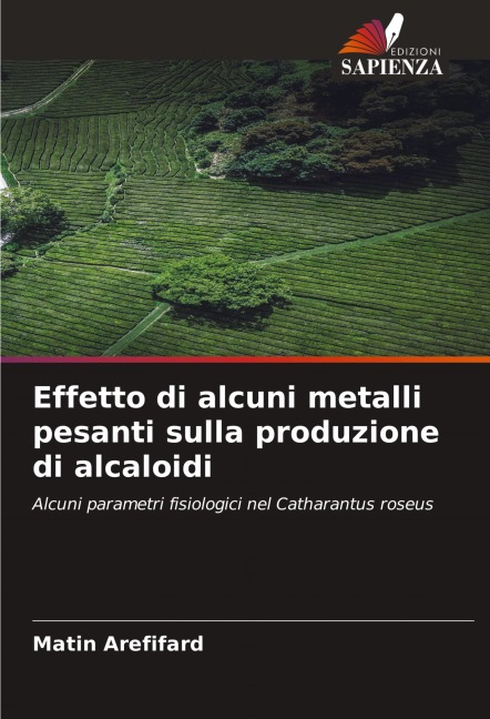Effetto di alcuni metalli pesanti sulla produzione di alcaloidi - Matin Arefifard
