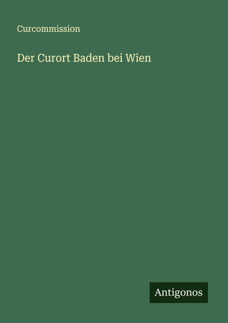 Der Curort Baden bei Wien - Curcommission