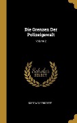 Die Grenzen Der Polizeigewalt; Volume 2 - Kurt Wolzendorff