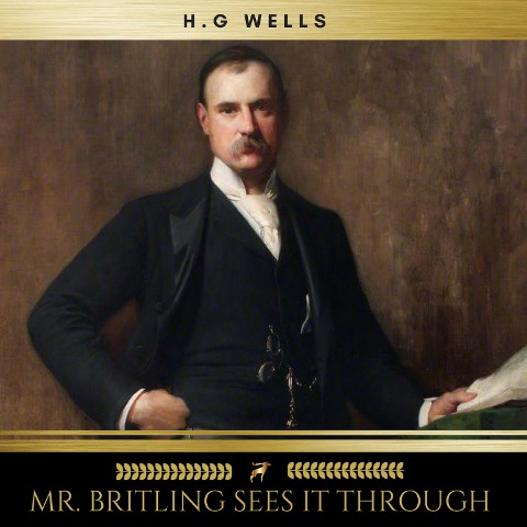 Mr. Britling Sees It Through - H. G. Wells