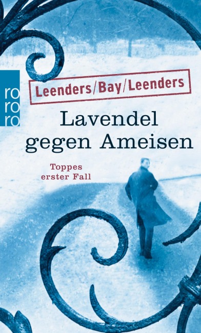 Lavendel gegen Ameisen: Toppes erster Fall - Hiltrud Leenders, Artur Leenders, Michael Bay