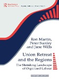Cover-Bild zum Titel 'Union Retreat and the Regions' von 'Ron Martin, Peter Sunley, Jane Wills'