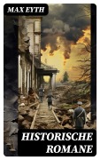 Cover-Bild zum Titel 'Historische Romane' von 'Max Eyth'