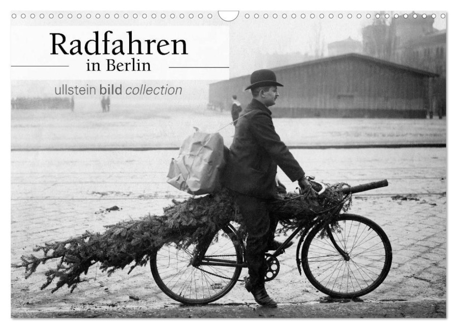 Radfahren in Berlin (Wandkalender 2026 DIN A3 quer), CALVENDO Monatskalender - Ullstein Bild Axel Springer Syndication Gmbh