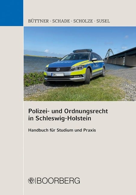 Gefahrenabwehrrecht - Polizeirecht in Schleswig-Holstein - Stefan Büttner, Jörn Schade, Sven Scholze, Jan Susel