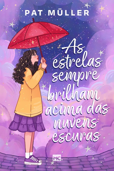 As estrelas sempre brilham acima das nuvens escuras - Pat Müller