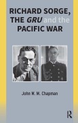 Cover-Bild zum Titel 'Richard Sorge, the GRU and the Pacific War' von 'John Chapman'