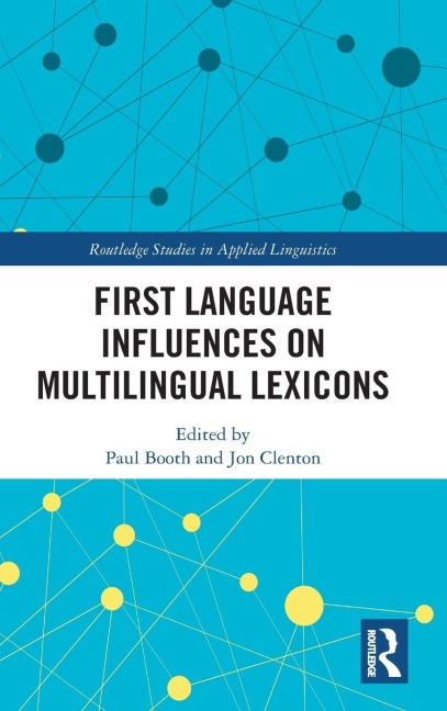 First Language Influences on Multilingual Lexicons - Paul Booth, Jon Clenton