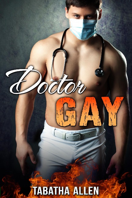 Doctor Gay (Gay Doctor Exam, #1) - Tabatha Allen