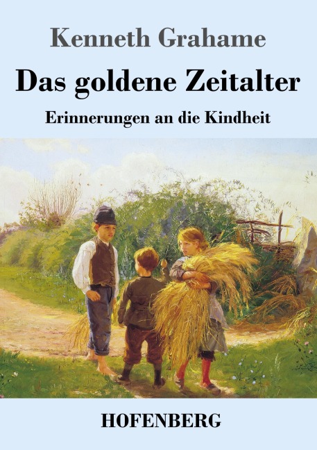 Das goldene Zeitalter - Kenneth Grahame