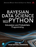 Cover-Bild zum Titel 'Bayesian Data Science with Python' von 'Eric Ma, Hugo Bowne-Anderson'