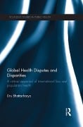 Cover-Bild zum Titel 'Global Health Disputes and Disparities' von 'Dru Bhattacharya'