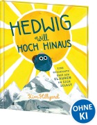 Cover-Bild zum Titel 'Hedwig will hoch hinaus - Eine Geschichte über den Glauben an sich selbst' von 'Kim Hillyard'