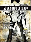 Cover-Bild zum Titel 'Lo sceriffo di ferro. La vera storia di Wyatt Earp e della sfida all'Ok Corral' von 'Stuart N. Lake'