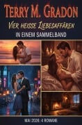 Cover-Bild zum Titel 'Vier heiße Liebesaffären in einem Sammelband Mai 2026: 4 Romane' von 'Terry M. Gradon'