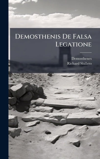 Demosthenis De Falsa Legatione - Demosthenes, Richard Shilleto