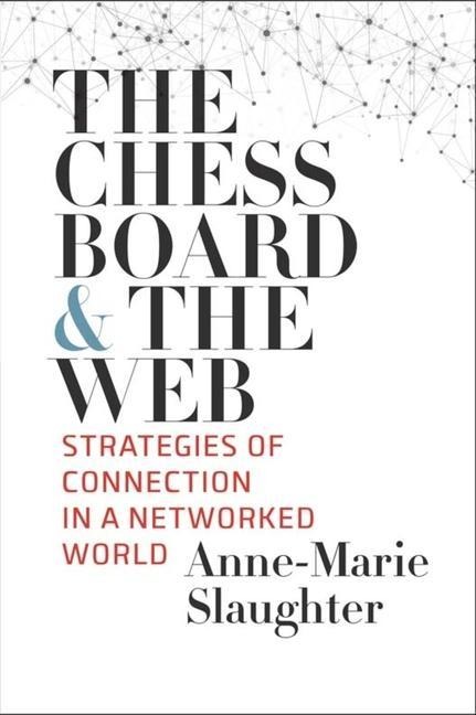 The Chessboard and the Web - Anne-Marie Slaughter