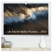 ... wie kleine Wellen tanzen ... (hochwertiger Premium Wandkalender 2025 DIN A2 quer), Kunstdruck in Hochglanz - Gisela Farenholtz