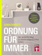 Cover-Bild zum Titel 'Ordnung für immer - Nachhaltig aufräumen, Chaos beseitigen, innere Balance finden' von 'Gunda Borgeest, Petra Thorbrietz'
