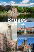 Bruges Travel Guide - Suhana Rossi