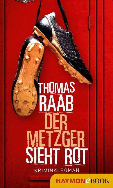 Der Metzger sieht rot - Thomas Raab