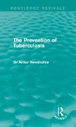 Cover-Bild zum Titel 'The Prevention of Tuberculosis (Routledge Revivals)' von 'Arthur Newsholme'