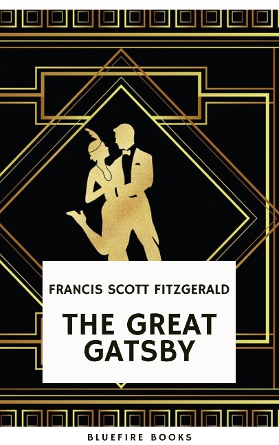 The Great Gatsby: Original 1925 Edition - Francis Scott Fitzgerald, Bluefire Books