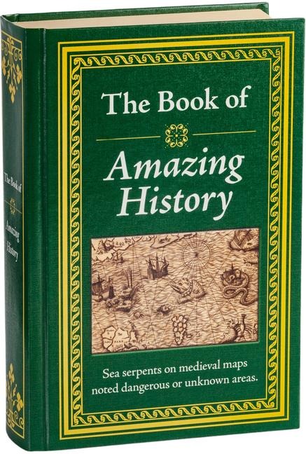 The Book of Amazing History - Publications International Ltd