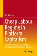 Cover-Bild zum Titel 'Cheap Labour Regime in Platform Capitalism' von 'Arif Novianto'