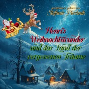 Cover-Bild zum Titel 'Henris Weihnachtswunder und das Land der vergessen Träume' von 'Stefanie Piechnik'