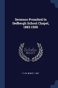Cover-Bild zum Titel 'Sermons Preached In Sedbergh School Chapel, 1883-1900' von 'Henry George Hart'