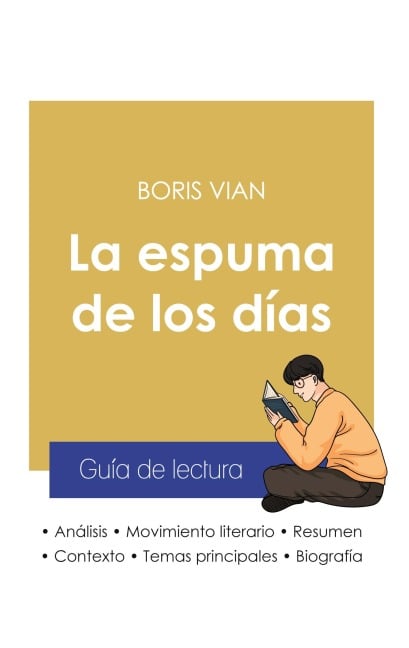Guía de lectura La espuma de los días de Boris Vian (análisis literario de referencia y resumen completo) - Boris Vian