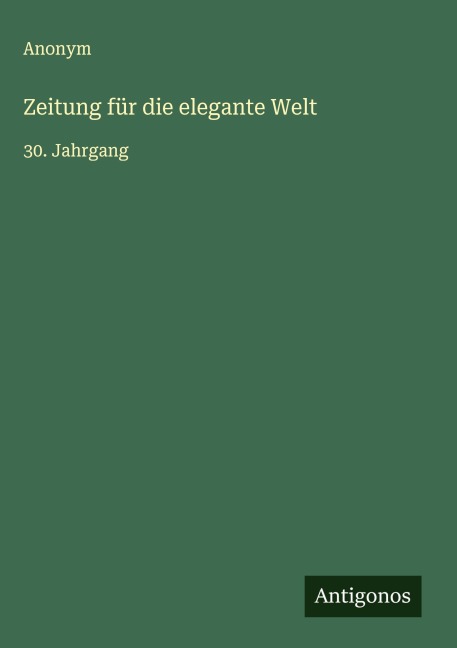 Zeitung für die elegante Welt - Anonym