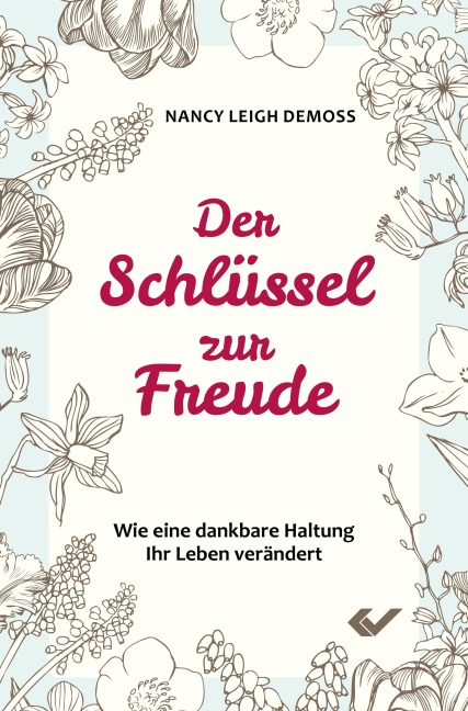 Der Schlüssel zur Freude - Nancy Leigh DeMoss