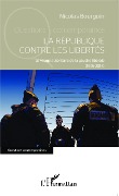Cover-Bild zum Titel 'La République contre les libertés' von 'Nicolas Bourgoin'