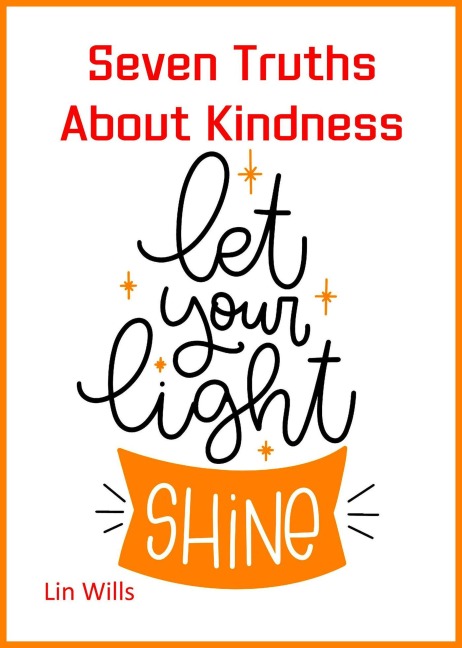 Seven Truths About Kindness - Lin Wills