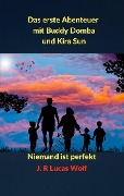 Cover-Bild zum Titel 'Das erste Abenteuer mit Buddy Domba und Kira Sun' von 'J. R Lucas Wolf'