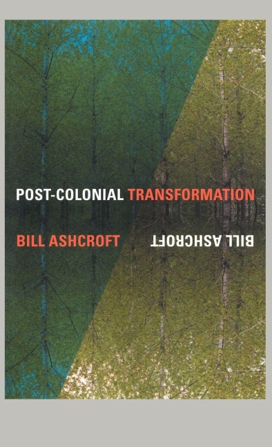 Post-Colonial Transformation - Bill Ashcroft