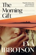 Cover-Bild zum Titel 'The Morning Gift' von 'Eva Ibbotson'