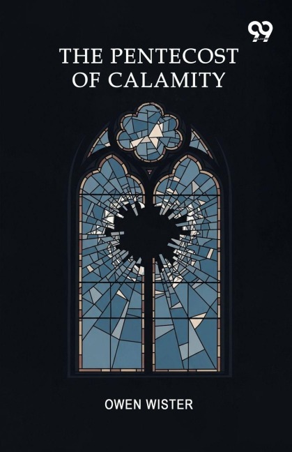 The Pentecost Of Calamity - Owen Wister