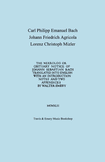 Nekrolog or Obituary Notice of Johann Sebastian Bach. Translated with an Introduction, Notes and Two Appendices by Walter Emery. (Facsimile of Autogra - Carl Philipp Emanuel Bach, Johann Friedrich Agricola, Walter Emery