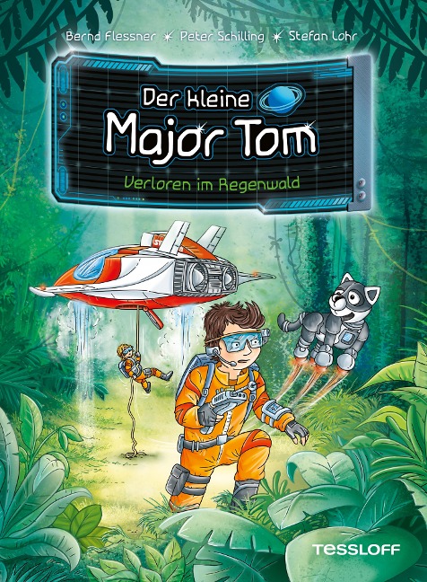 Der kleine Major Tom. Band 8. Verloren im Regenwald - Bernd Flessner, Peter Schilling