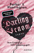 Cover-Bild zum Titel 'Darling Venom - Ihre Liebe ist sein Lieblingsgift' von 'Parker S. Huntington'