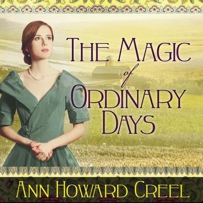 The Magic of Ordinary Days Lib/E - Ann Howard Creel
