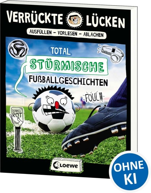 Verrückte Lücken - Total stürmische Fußballgeschichten - Jens Schumacher