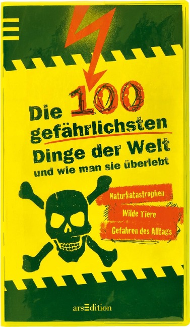 Die 100 gefährlichsten Dinge der Welt und wie man sie überlebt - Anna Claybourne