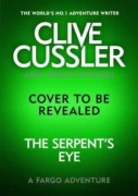 Cover-Bild zum Titel 'Clive Cussler's The Serpent's Eye' von 'Robin Burcell'