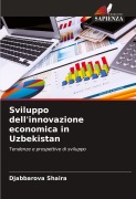 Cover-Bild zum Titel 'Sviluppo dell'innovazione economica in Uzbekistan' von 'Djabbarova Shaira'