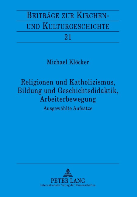 Religionen und Katholizismus, Bildung und Geschichtsdidaktik, Arbeiterbewegung - Michael Klöcker