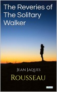Cover-Bild zum Titel 'Reveries of the Solitary Walker - Rosseau' von 'Jean-Jaques Rousseau'